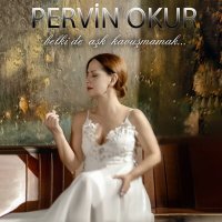 Постер песни Pervin Okur - Belki De Aşk Kavuşmamak