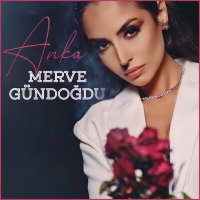 Постер песни Merve Gündoğdu - Anka