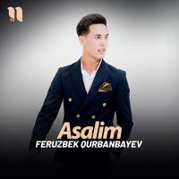 Постер песни Feruzbek Qurbanbayev - Asalim