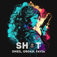 Постер песни ONEIL, Organ & Favia - Shot