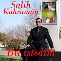 Постер песни Salih Kahraman - Bil İstedim