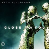 Постер песни Alexi Bongioanni - Close To You (Private Edition)