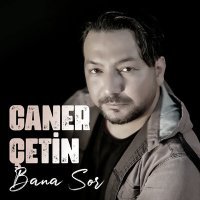 Постер песни Caner Çetin - Bana Sor