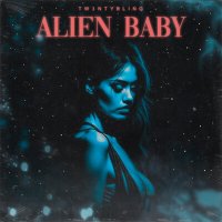 Постер песни tw3ntybling - alienbaby