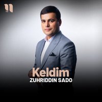 Постер песни Zuhriddin Sado - Keldim