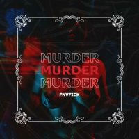 Постер песни FNVFICK - Murder