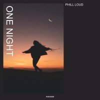 Постер песни Phill Loud - One Night