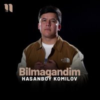 Постер песни Hasanboy Komilov - Bilmagandim