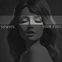 Постер песни SOWYOL - YOUR EYES