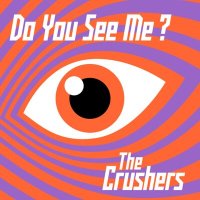 Постер песни The Crushers - Do You See Me?