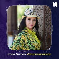 Постер песни Iroda Osmon - Vatanni sevaman