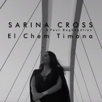 Постер песни Sarina Cross, Paul Baghdadlian - El Chem Timana
