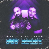 Постер песни Masta, Dj Varda - My Baby