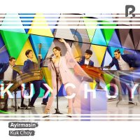 Постер песни Kuk Choy, Равшан Комилов - Ayirmasin