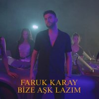 Постер песни Faruk Karay - Bize Aşk Lazım