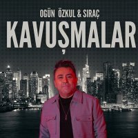 Постер песни Ogün Özkul, Sıraç - Kavuşmalar