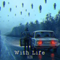 Постер песни FXZEN - With Life