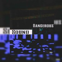 Постер песни Killzxd - DANGEROUS SOUND