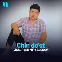 Постер песни Jasurbek Mirzajonov - Chin do'st