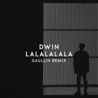 Постер песни Gaullin, Dwin - LaLaLaLaLa (2023 Edit)