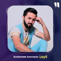 Постер песни Rustambek Xamrayev - Layli