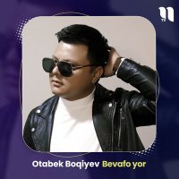 Постер песни Otabek Boqiyev - Bevafo yor