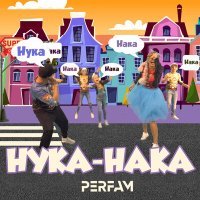 Постер песни PERFAM - Нука-нака