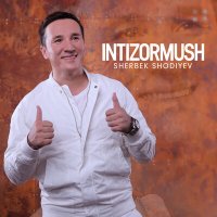 Постер песни Sherbek Shodiyev - Intizormush