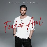 Постер песни Furkan Anıl - Geri Dönme