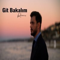 Постер песни İsmail Bağış - Git Bakalım (Remix)