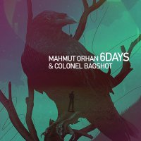 Постер песни Mahmut Orhan, Colonel Bagshot - 6 Days