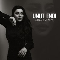 Постер песни Aziza Musaeva - Unut endi