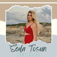 Постер песни Seda Tosun - Hey Le Le