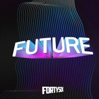 Постер песни FORTYSIX - FUTURE