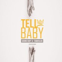 Постер песни Sound Skip, Tamerlan - Tell Me Baby