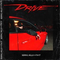 Постер песни SERIVL KILLV - Drive