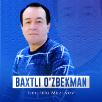 Постер песни Ismatillo Mirzayev - Baxtli o'zbekman