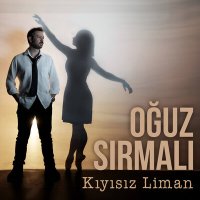 Постер песни Oğuz Sırmalı - Kıyısız Liman