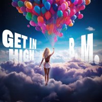 Постер песни B.M. - Get In High