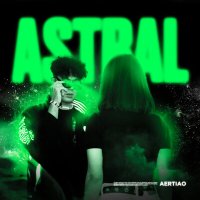 Постер песни AERTIAO - ASTRAL