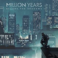 Постер песни Million Years - Became The Shadows