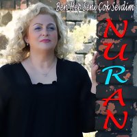 Постер песни Nuran - Ben Hep Seni Çok Sevdim