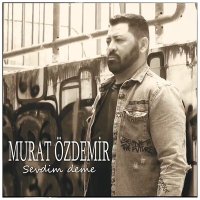 Постер песни Murat Özdemir - Sevdim Deme
