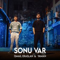 Постер песни İsmail Eraslan & Yaman - Sonu Var