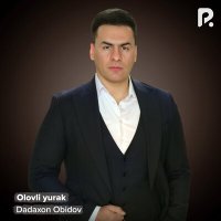 Постер песни Dadaxon Obidov - Olovli yurak