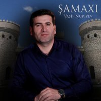 Постер песни Vasif Nuriyev - Şamaxı