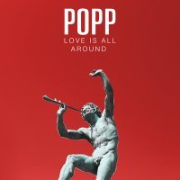 Постер песни Popp - Love Is All Around