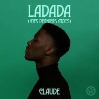 Постер песни Claude - Ladada (Mes Derniers Mots)