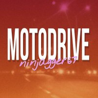 Постер песни ninjagger67 - MOTODRIVE