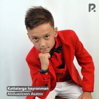 Постер песни Abduazizxon Asatov - Kattalarga hayronman